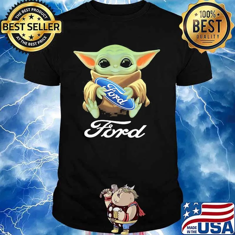 Baby yoda hug ford shirt