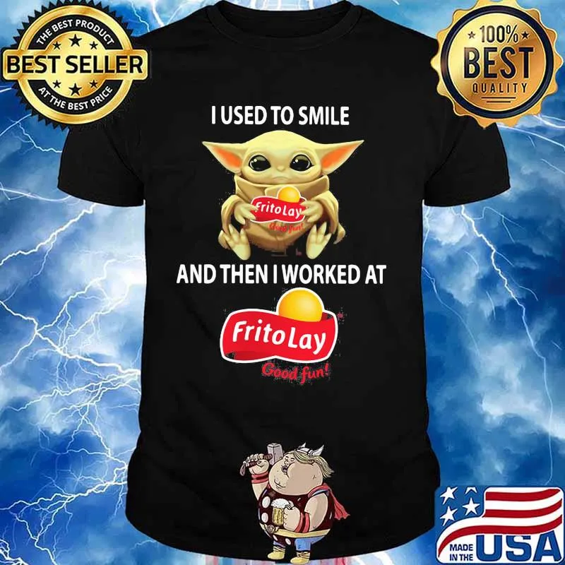 Baby yoda hug frito lay good fun and i used to smile and then i worked at frito lay good fun shirt