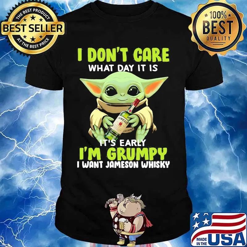 Baby yoda i don't care what day it is i'm grumpy i want diet jameson whisky shirt