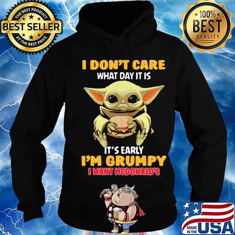 Baby yoda i don't care what day it is i'm grumpy i want diet mcdonald's s Hoodie