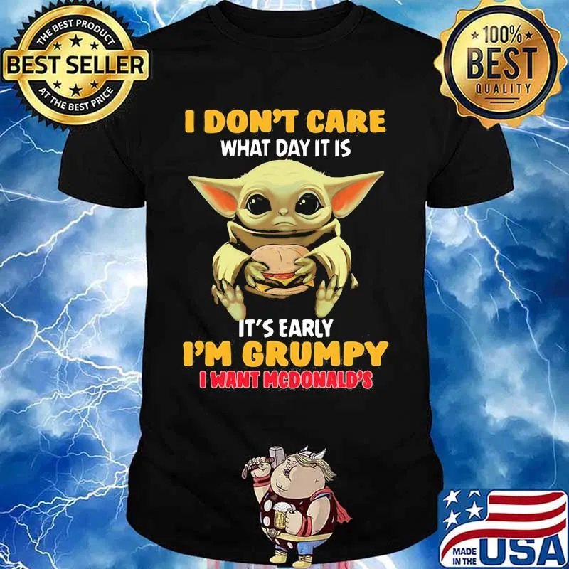 Baby yoda i don't care what day it is i'm grumpy i want diet mcdonald's shirt