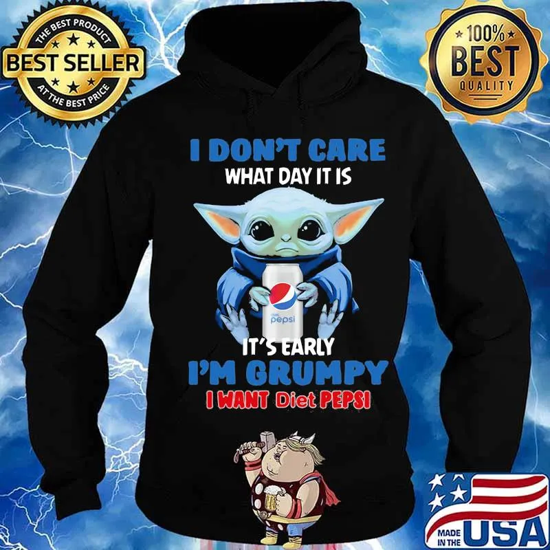 Baby yoda i don't care what day it is i'm grumpy i want diet pepsi s Hoodie