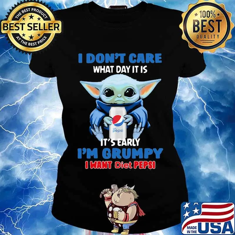 Baby yoda i don't care what day it is i'm grumpy i want diet pepsi s Ladies tee
