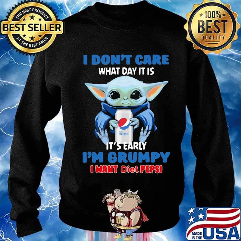 Baby yoda i don't care what day it is i'm grumpy i want diet pepsi s Sweater