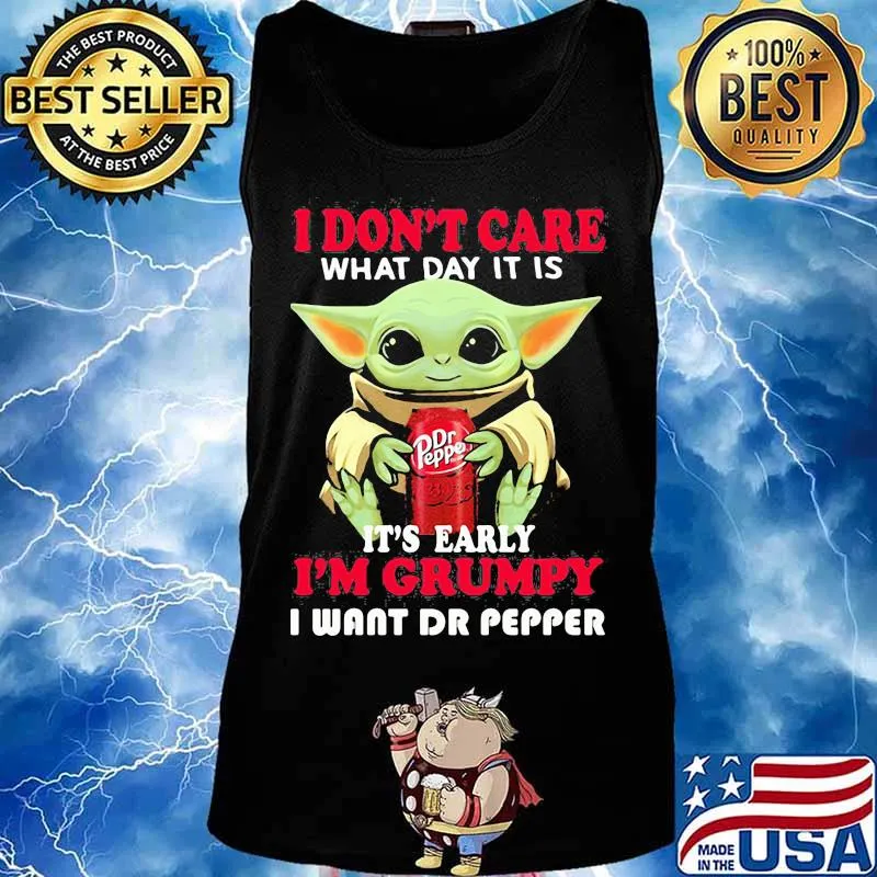 Baby yoda i don't care what day it is i'm grumpy i want dr pepper s Tank top