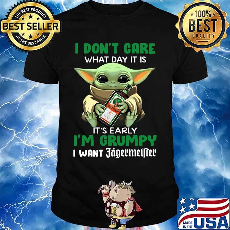 Baby yoda i don't care what day it is i'm grumpy i want jagermeister shirt