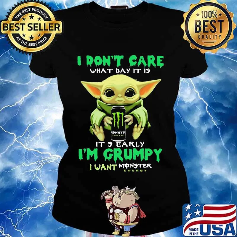 Baby yoda i don't care what day it is i'm grumpy i want monster energy s Ladies tee