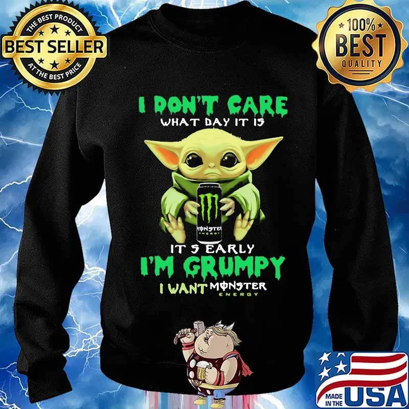 Baby yoda i don't care what day it is i'm grumpy i want monster energy s Sweater