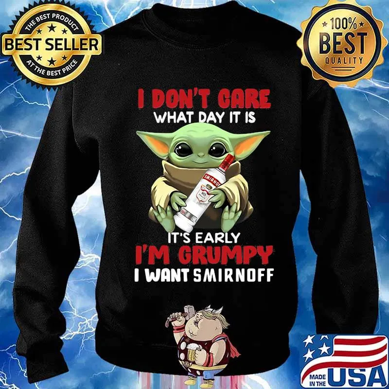 Baby yoda i don't care what day it is i'm grumpy i want smirnoff s Sweater