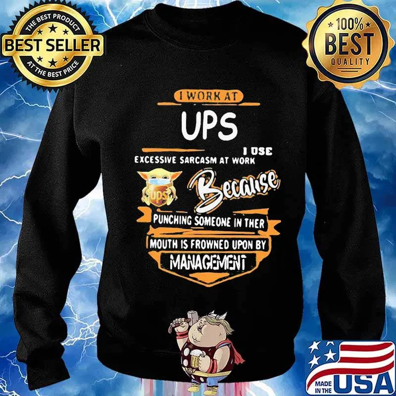 Baby yoda i work at ups i use excessive sarcasm at work because punching someone in their mouth is frowned upon by management s Sweater