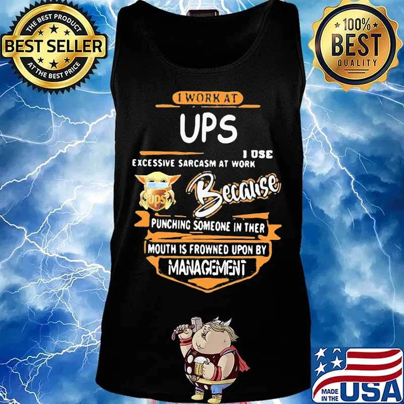 Baby yoda i work at ups i use excessive sarcasm at work because punching someone in their mouth is frowned upon by management s Tank top