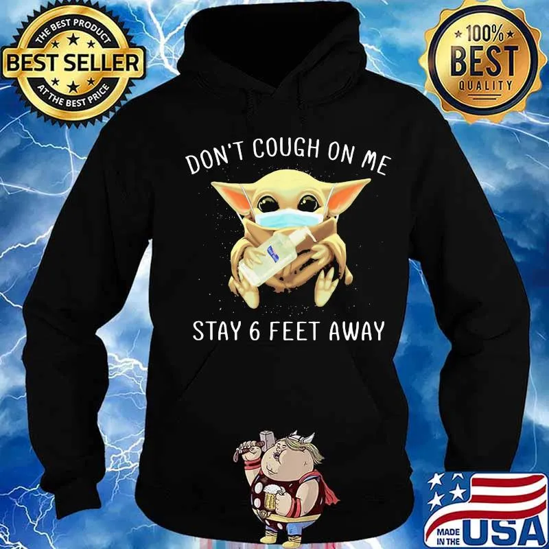 Baby yoda mask don't cough on me stay 6 feet away s Hoodie