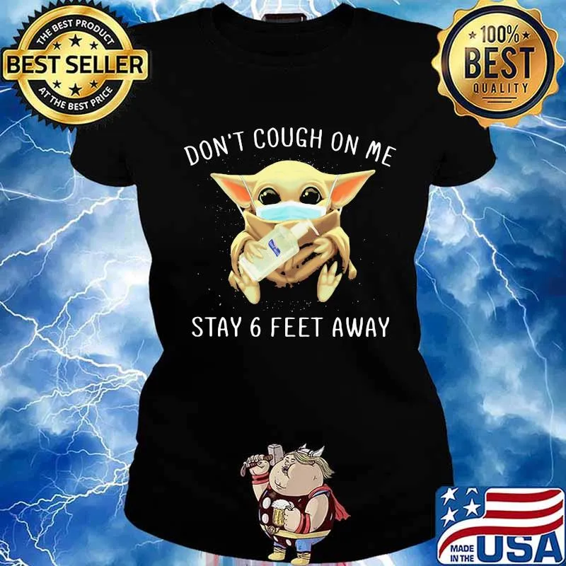 Baby yoda mask don't cough on me stay 6 feet away s Ladies tee
