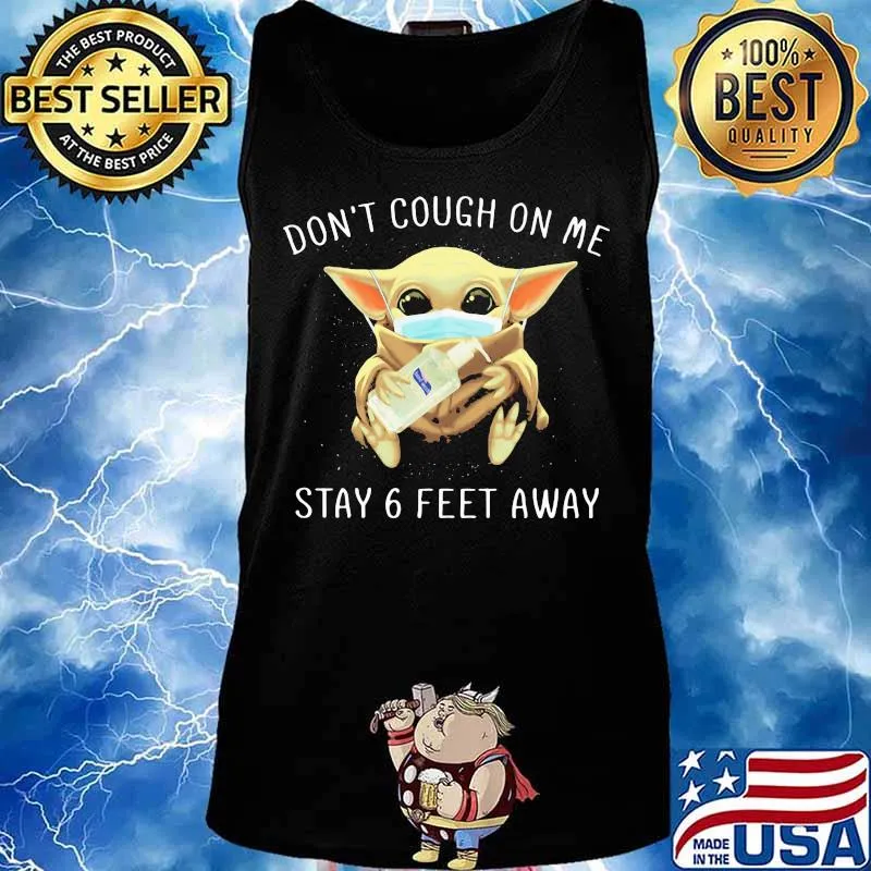 Baby yoda mask don't cough on me stay 6 feet away s Tank top