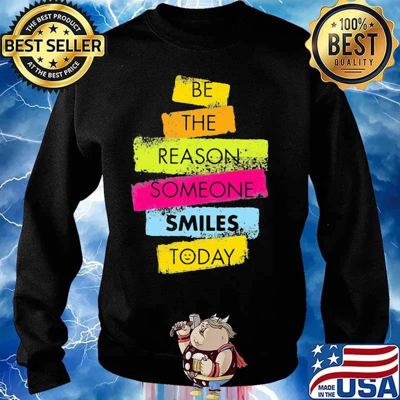 Be the reason someone smiles today 2020 s Sweater