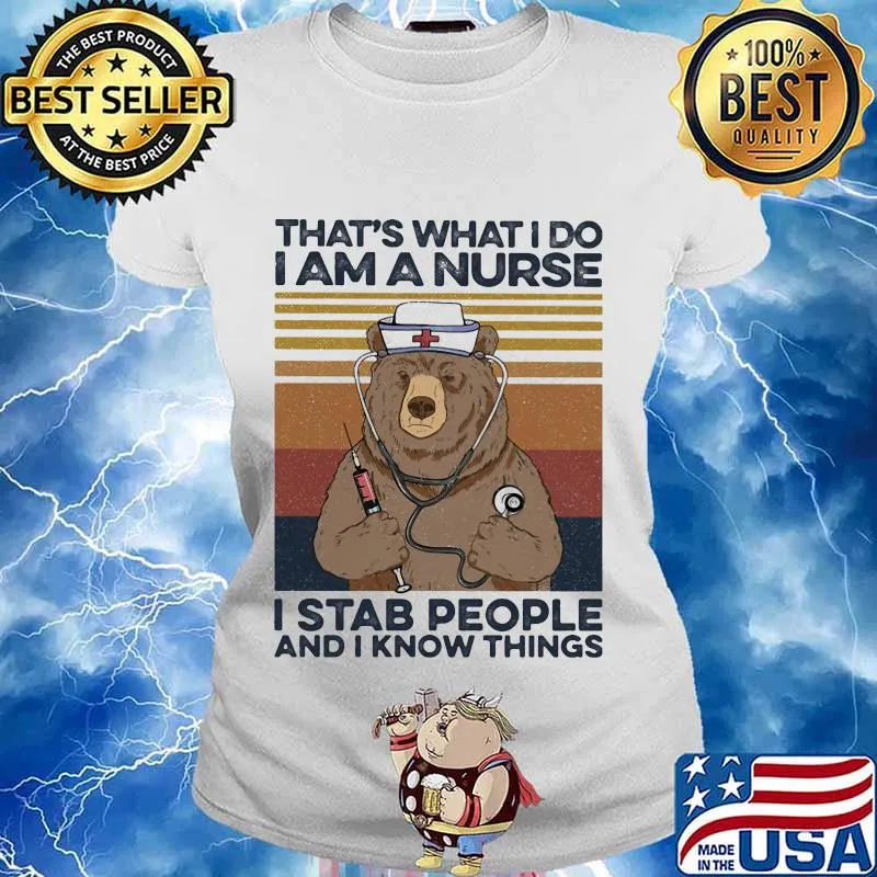 Bear that's what i do i am a nurse i stab people and i know things vintage retro s Ladies tee