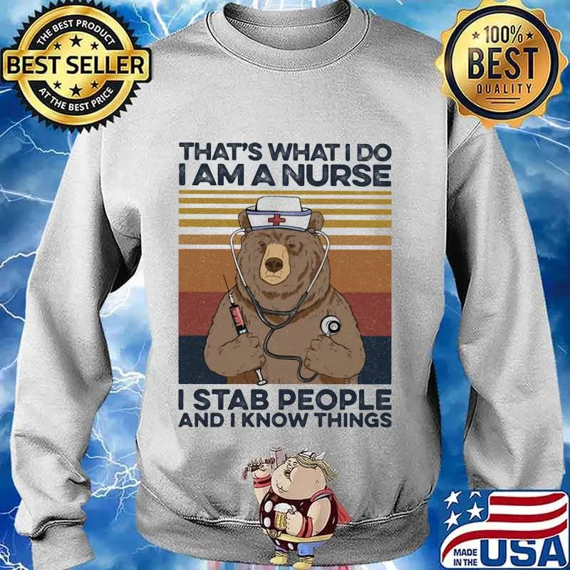 Bear that's what i do i am a nurse i stab people and i know things vintage retro s Sweater