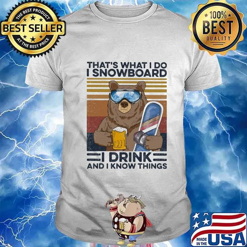 Bear that's what i do i snowboard i drink beer and i know things vintage retro shirt