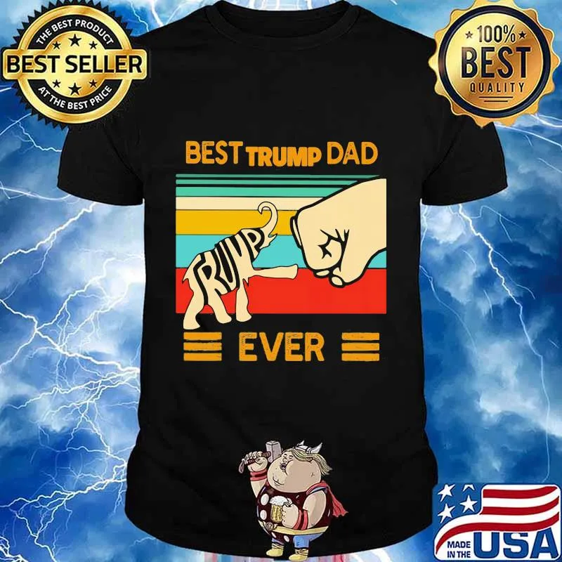 Best Trump dad ever vintage retro shirt