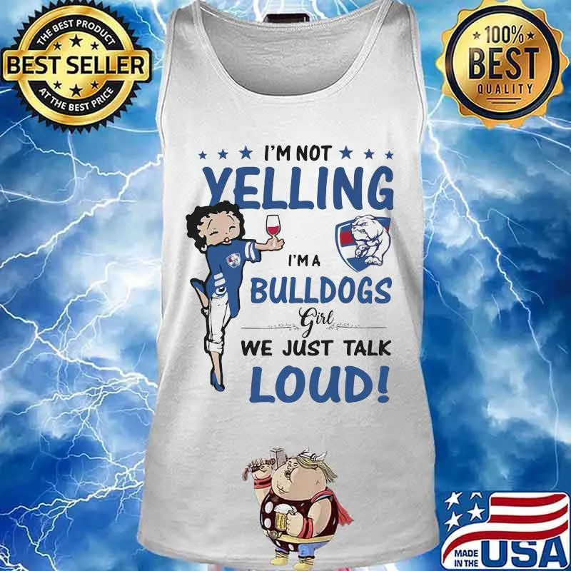 Betty boop i'm not yelling i'm a bulldogs girl we just talk loud s Tank top
