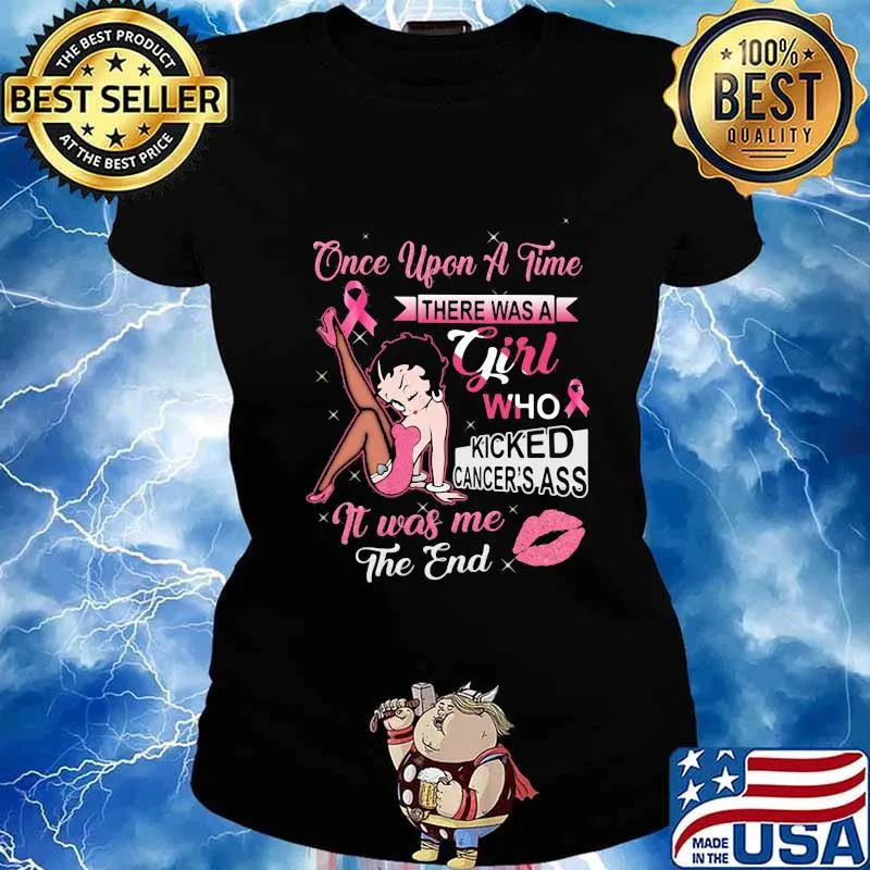 Betty boop once upon a time there was a girl who kicked cancer's ass it was mee the end s Ladies tee