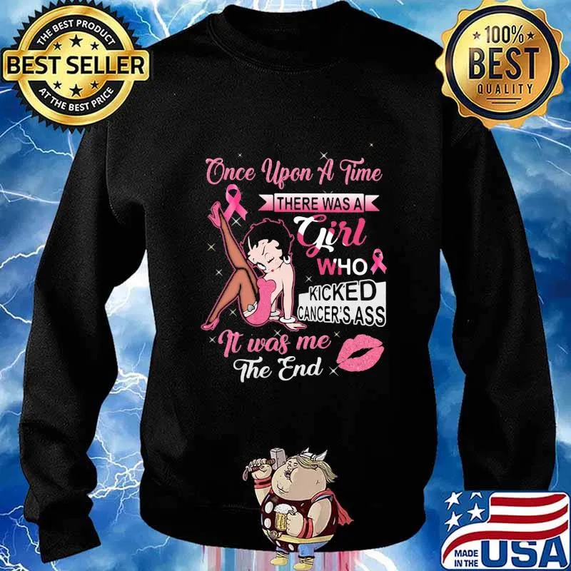 Betty boop once upon a time there was a girl who kicked cancer's ass it was mee the end s Sweater