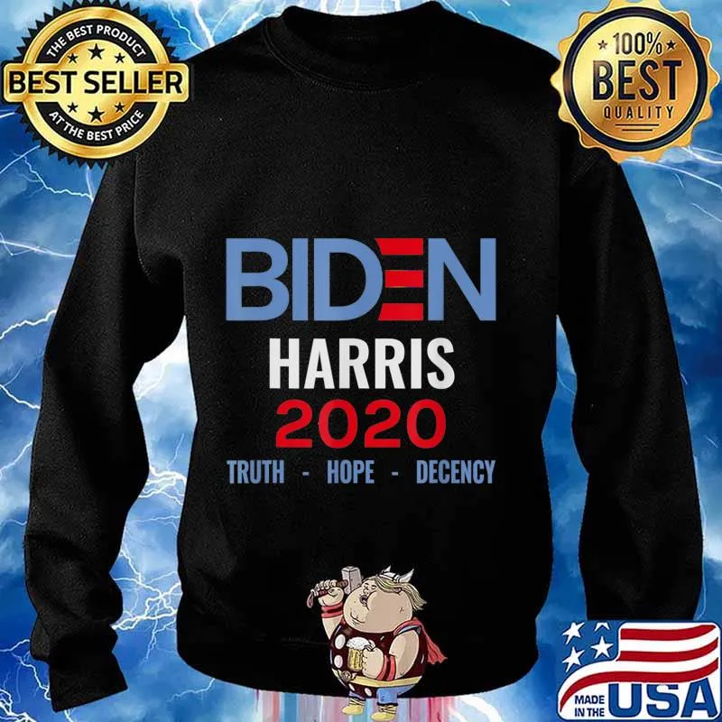 Biden Harris 2020 Truth Hope Decency T-Shirt Sweater