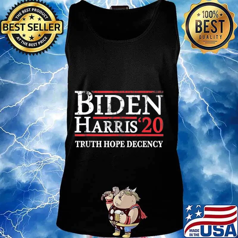 Biden Harris 2020 Truth Hope Decency T-Shirt Tank top