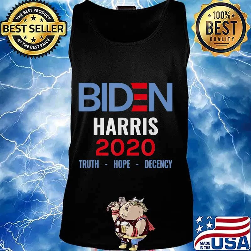 Biden Harris 2020 Truth Hope Decency T-Shirt Tank top