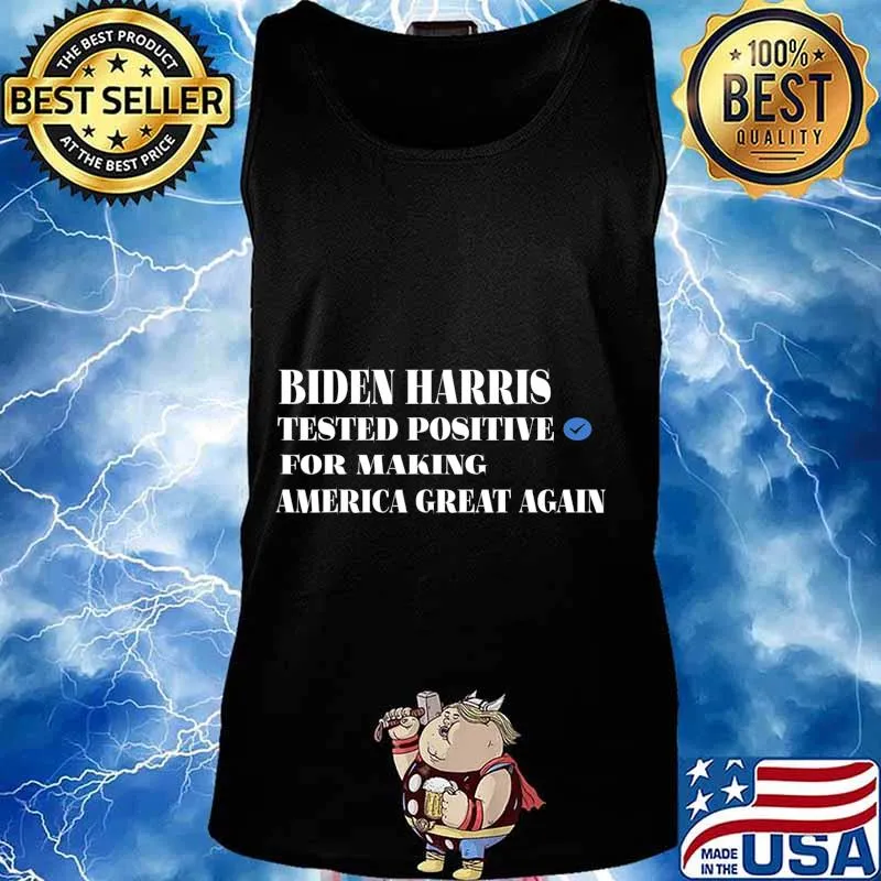 BIDEN HARRIS TESTED POSITIVE FOR MAKING AMERICA GREAT AGAIN T-Shirt Tank top