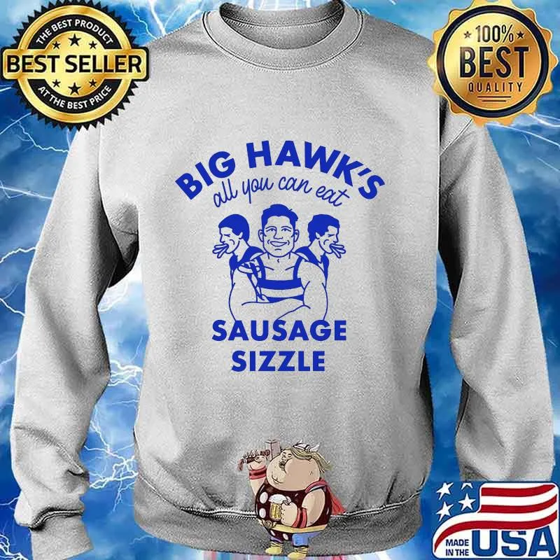 Big Hawk’s All You Can Eat Sausage Sizzle Shirt Sweater