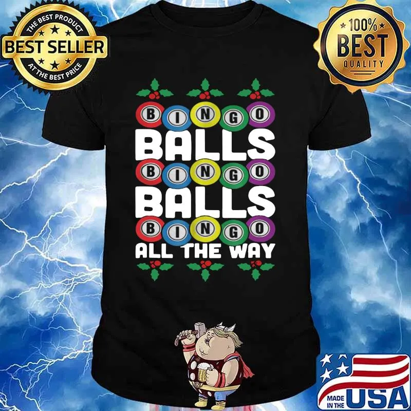 Bingo balls bingo balls bingo all the way shirt