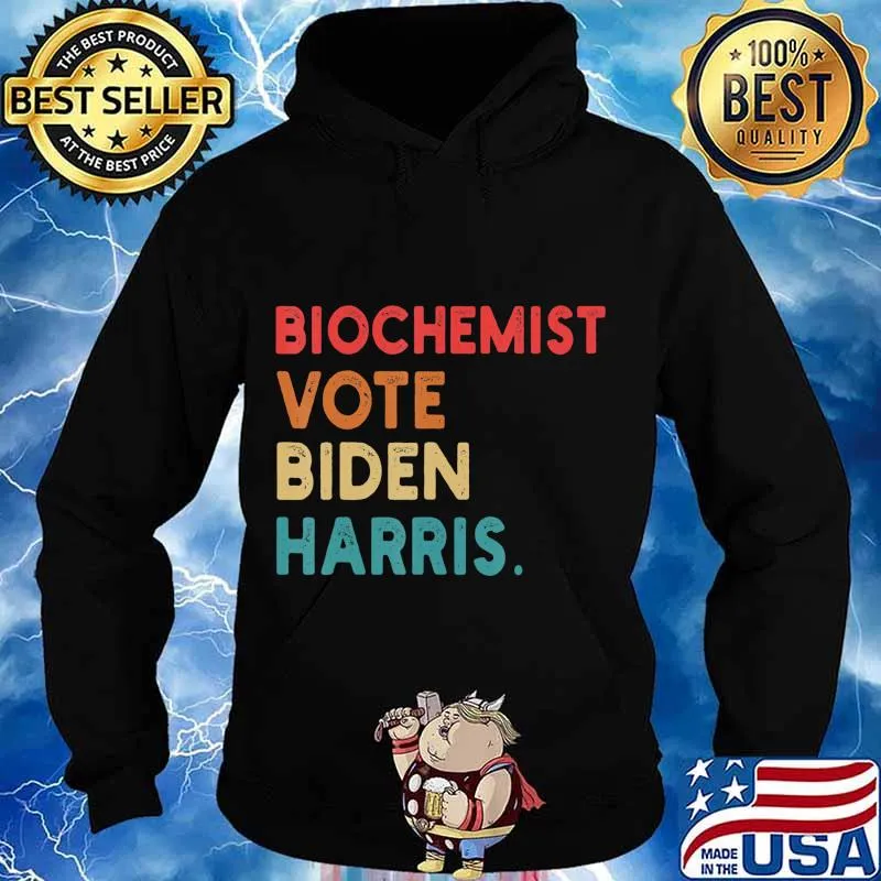 Biochemist Vote Biden Harris Retro In Presidential Election T-Shirt Hoodie