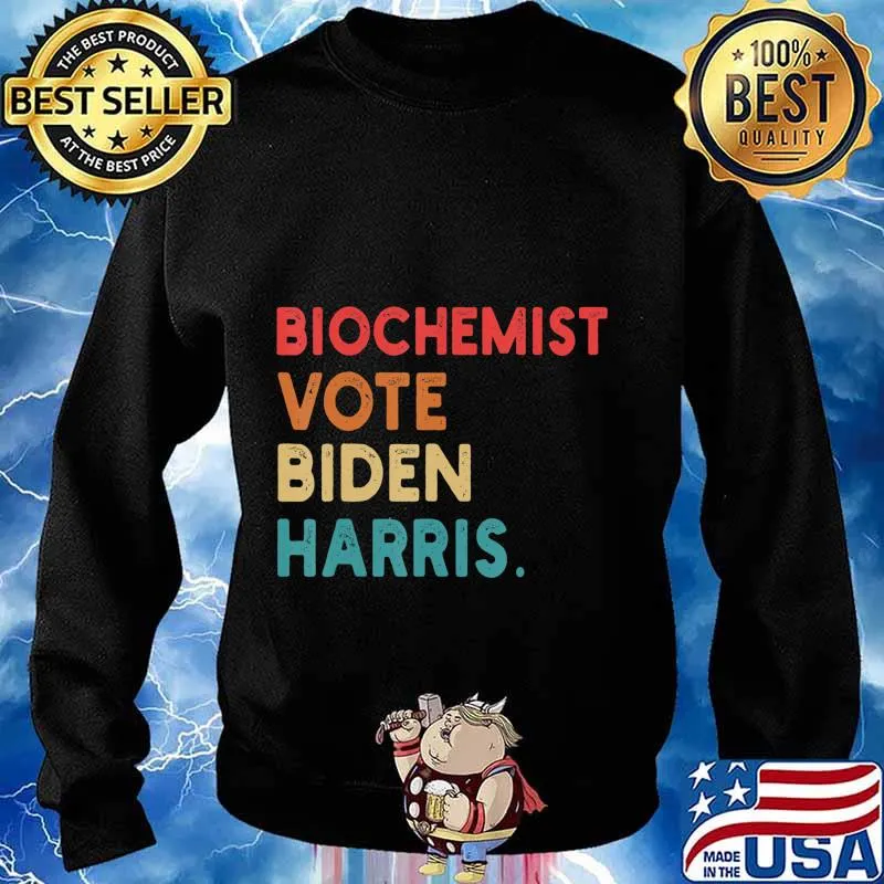 Biochemist Vote Biden Harris Retro In Presidential Election T-Shirt Sweater