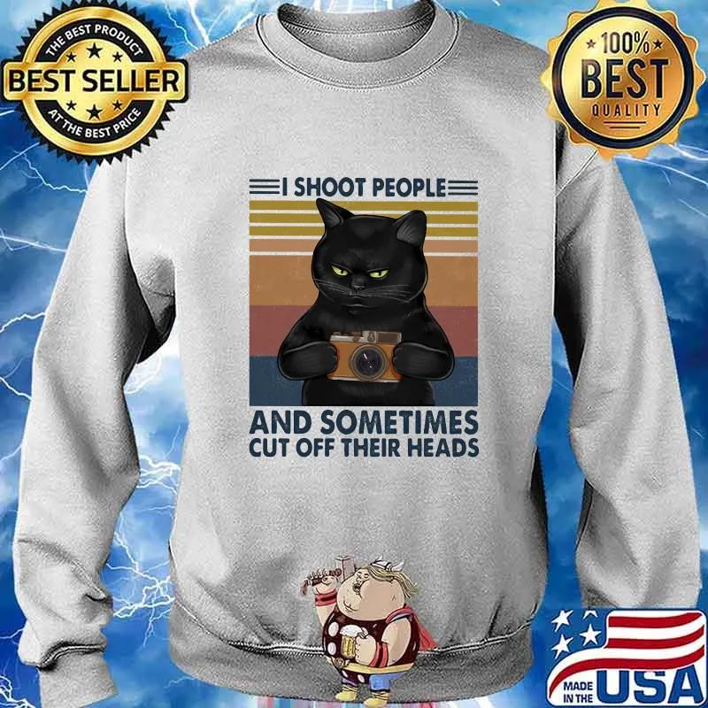 Black Cat Camera I shoot people and sometimes cut off their heads s Sweater