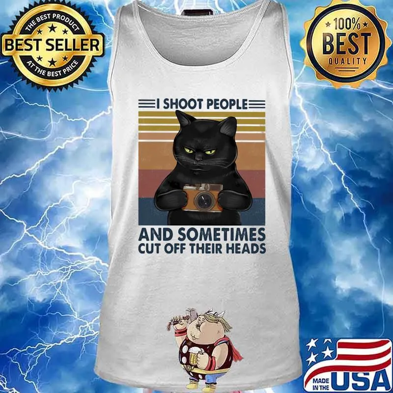 Black Cat Camera I shoot people and sometimes cut off their heads s Tank top