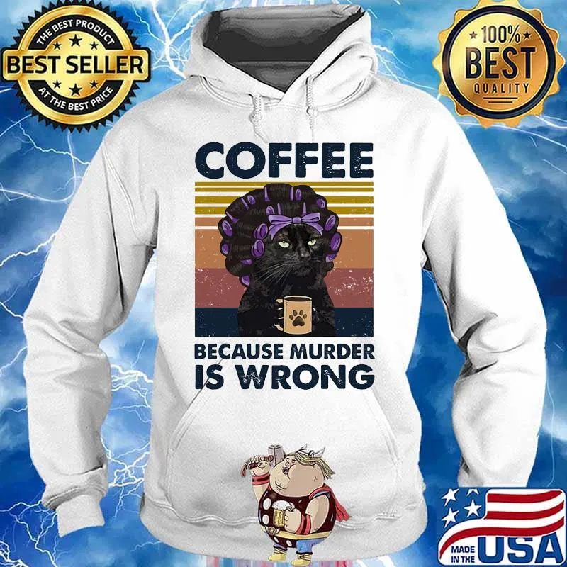 Black cat coffee because murder is wrong vintage retro s Hoodie