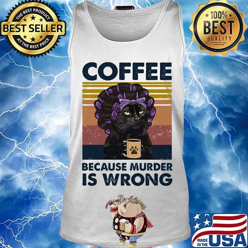 Black cat coffee because murder is wrong vintage retro s Tank top