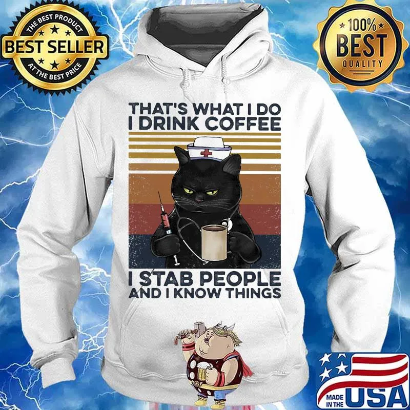 Black cat drink coffee that's what i do i am a nurse i stab people and i know things vintage retro s Hoodie