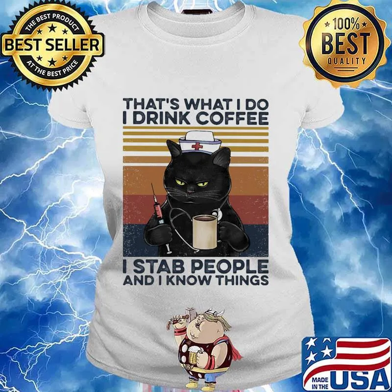 Black cat drink coffee that's what i do i am a nurse i stab people and i know things vintage retro s Ladies tee