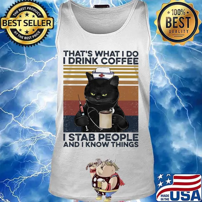 Black cat drink coffee that's what i do i am a nurse i stab people and i know things vintage retro s Tank top