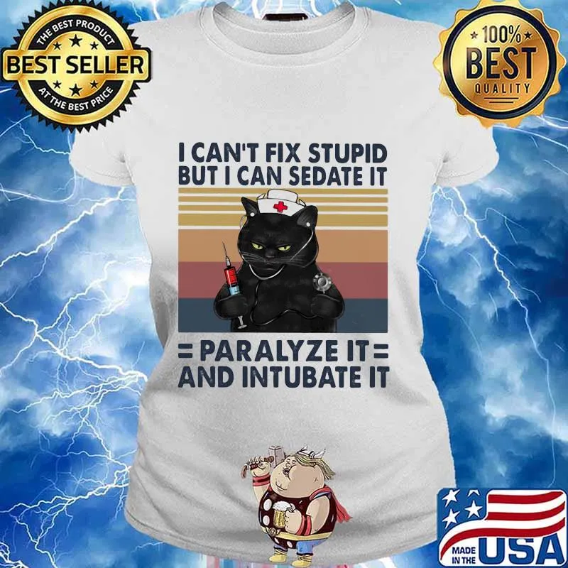 Black cat I can't fix stupid but I can sedate it paralyze it and intubate it vintage retro s Ladies tee