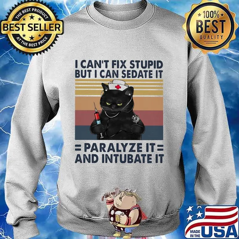 Black cat I can't fix stupid but I can sedate it paralyze it and intubate it vintage retro s Sweater