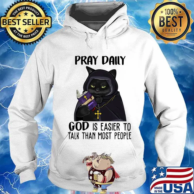 Black cat Pray daily god is easier to talk than most people s Hoodie