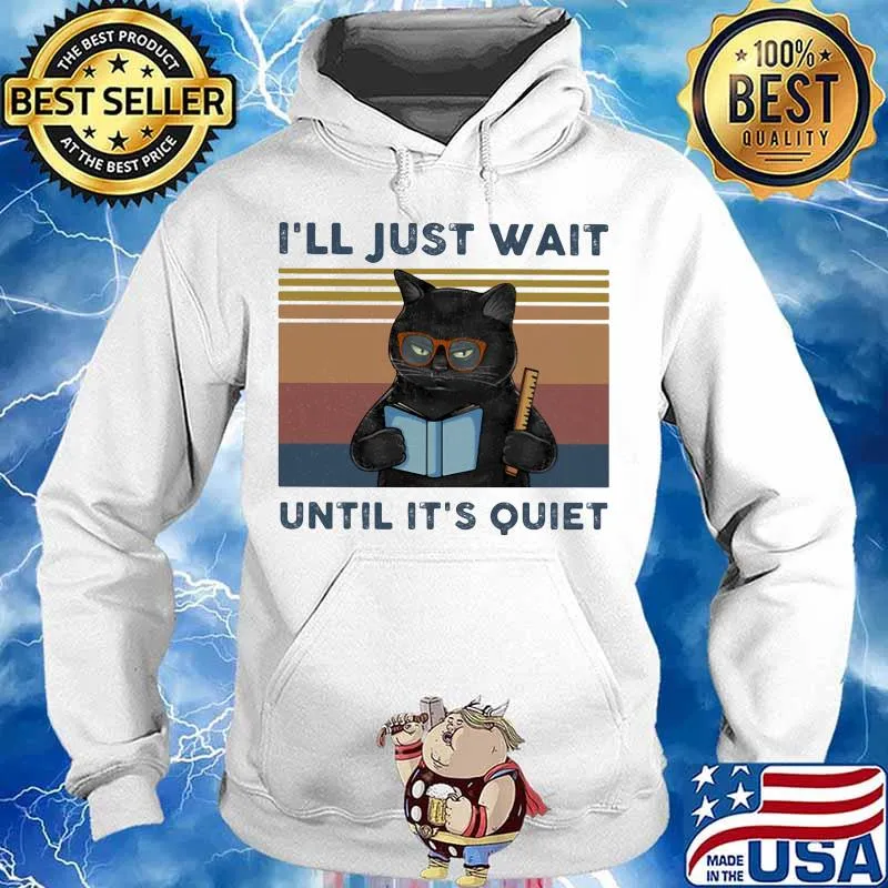 Black Cat Teacher I'll just wait until it's quiet vintage retro s Hoodie