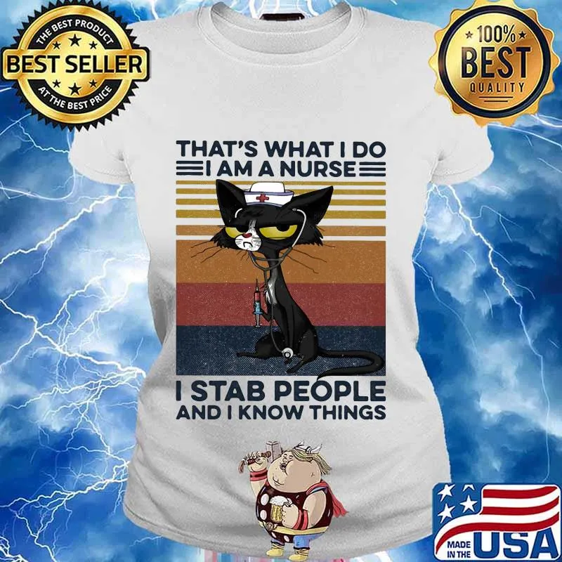 Black cat that's what i do i am a nurse i stab people and i know things vintage retro 2020 s Ladies tee