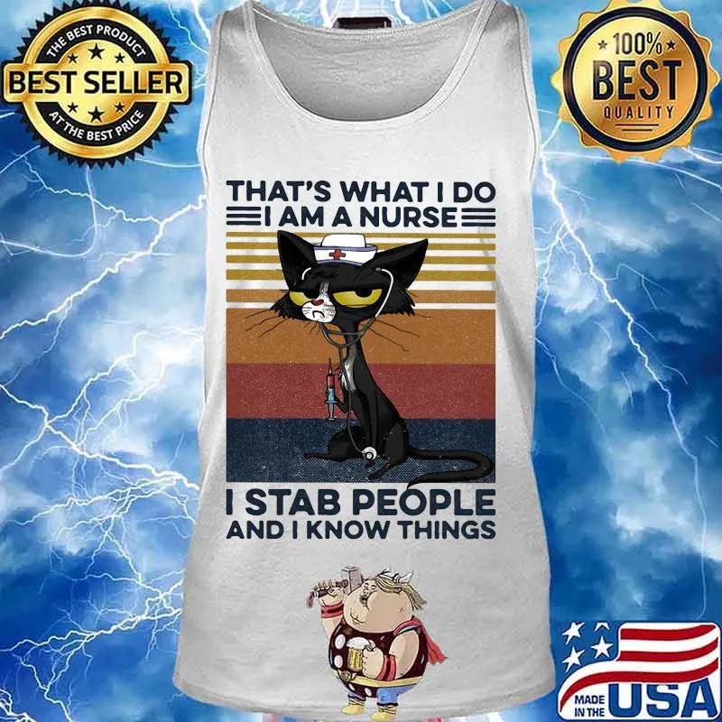 Black cat that's what i do i am a nurse i stab people and i know things vintage retro 2020 s Tank top