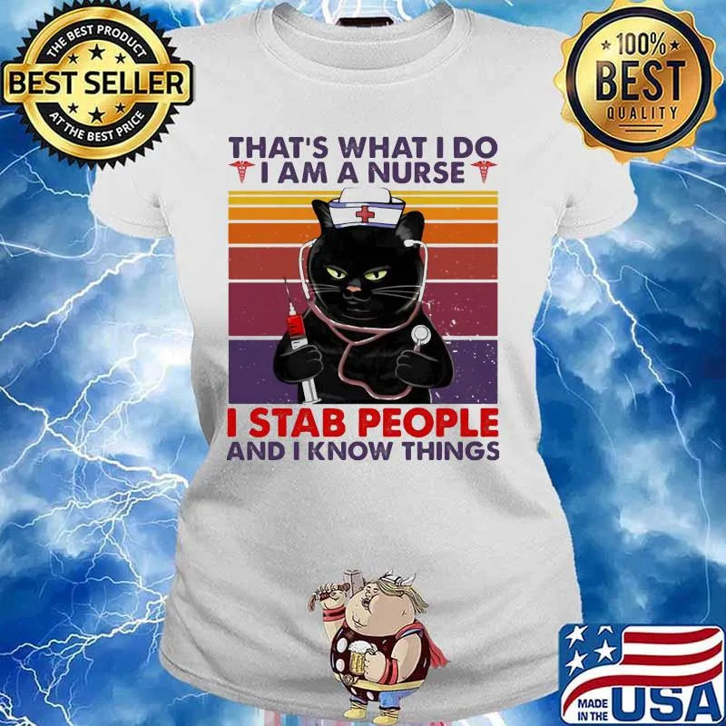 Black cat that's what i do i am a nurse i stab people and i know things vintage retro black s Ladies tee