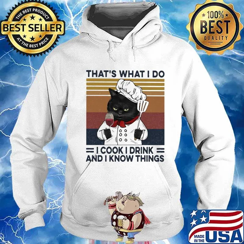 Black cat that's what i do i cook i drink and i know things vintage retro s Hoodie