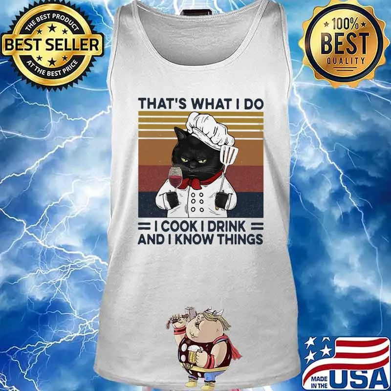 Black cat that's what i do i cook i drink and i know things vintage retro s Tank top